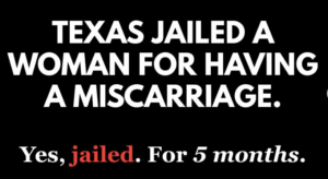 texas jails woman for having misscarriage